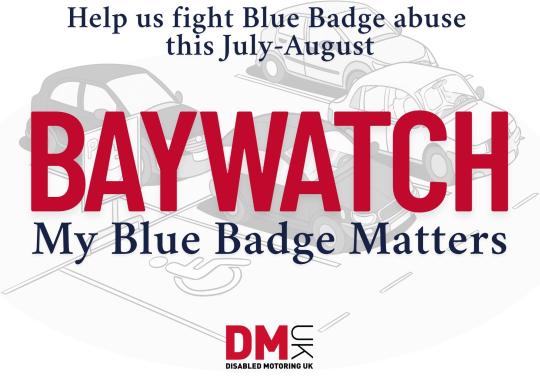 Help us fight Blue Badge abuse this July-August Baywatch - My Blue Badge Matters